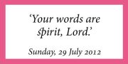 Your words are spirit, Lord.