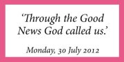 Through the Good News God called us.