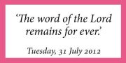 The word of the Lord remains for ever.